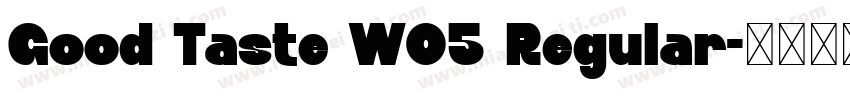 Good Taste W05 Regular字体转换